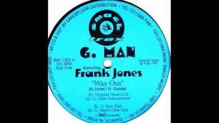 G. Man Featuring Frank Jones - Way Out (G Spot Dub)