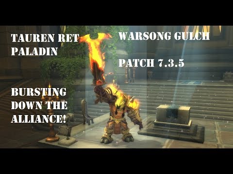 Tauren Ret Paladin PVP BG 7.3.5 - Bursting Down The Alliance
