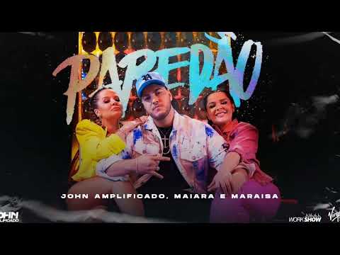 John Amplificado e Maiara e Maraisa - PAREDÃO (Áudio)