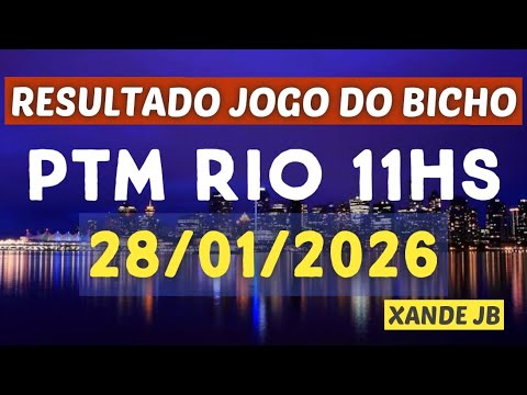 Resultado do jogo do bicho ao vivo PTM RIO 11HS dia 28/01/2026 - Quarta - Feira