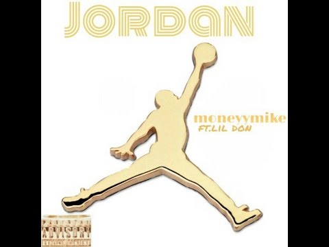 MoneyyMike "Jordan" FT. Lil Don