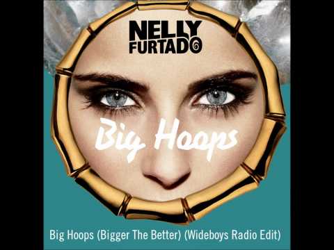 Nelly Furtado - Big Hoops (Bigger The Better) (Wideboys Radio Edit)