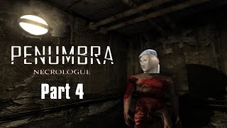 Penumbra: Necrologue | Scary Mole Man | Part 4