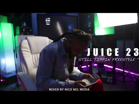 JUICE 23 - Still Tippin ( Official Audio ) Mixed By @nico_nel_media