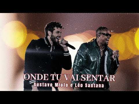 Gustavo Mioto, Léo Santana - Onde Tu Vai Sentar