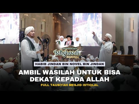 TAKE A MEANS TO GET CLOSER TO GOD | FULL TAUSIYAH HABIB JINDAN ISTIQLAL 2025