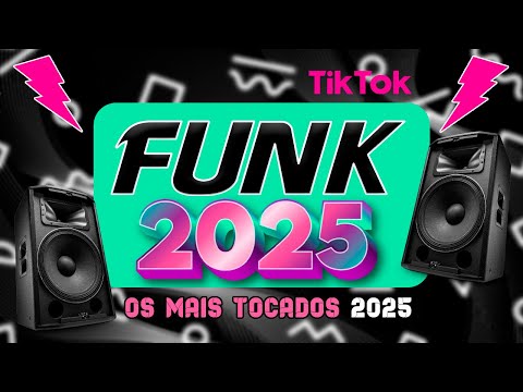 FUNK DO TIK TOK 2025 - MÚSICAS DO TIKTOK 2025 - FUNK ATUALIZADO - OS MELHORES MAIS TOCADOS