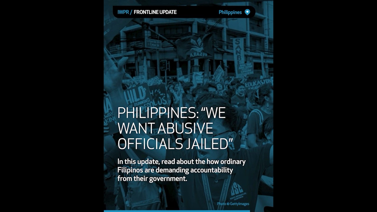 IWPR Frontline Update: Philippines: “We Want Abusive Officials Jailed”