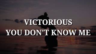 Victorious - You Don´t Know Me (Lyrics)