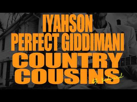 Perfect Giddimani ft Iyahson (Young Shanty) - Country Cousins