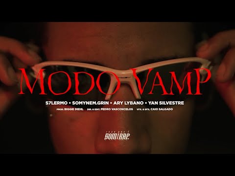MODO VAMP -  S7lermo, Ary Lybano, Somynem.grin e Yan Silvestre (Prod. biggie diehl)