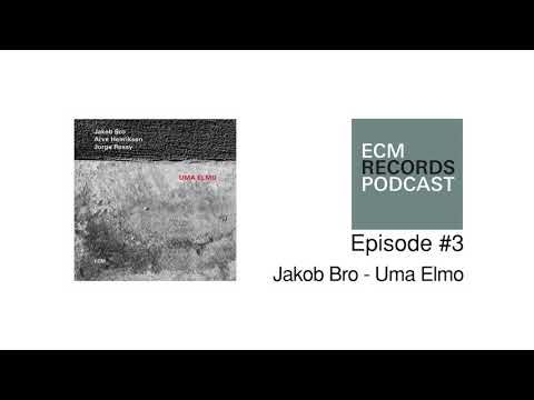 ECM Records Podcast - Episode #3: Jakob Bro - Uma Elmo