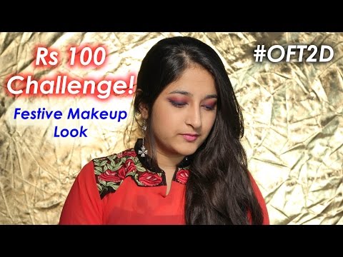 Rs 100 Challenge - Festive Makeup Look #OFT2D Video