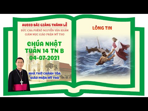 Đức Cha Phêrô suy niệm CN XIV TN B 2021: LÒNG TIN