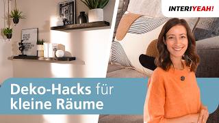 Deko-Hacks für kleine Räume | INTERIYEAH!