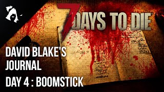 Boomstick | 7dtd | David Blake's Journal Ep4