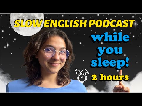 Listen while you SLEEP 💤💭ALL levels! -- SLOW English Podcast