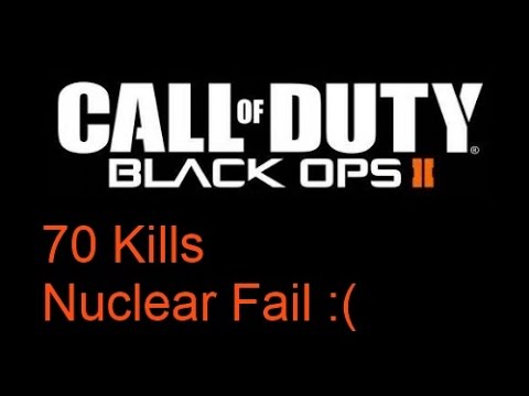 Black Ops 2 :: 70 Kills Nuclear Fail! :: MOABs in Advanced Warfare?