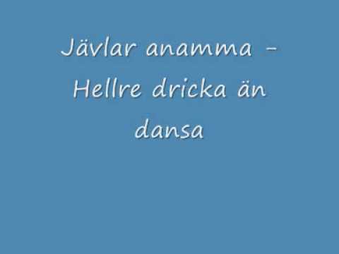 Jävlar annama- hellre dricka än dansa- surt sa räven