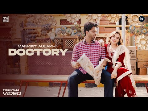Doctory | Mankirt Aulakh | New Punjabi Songs 2024 | Todan Layi Had Vailpune Karda Te Main Jodan Layi