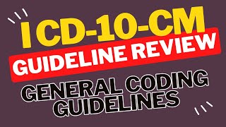 Download the video "ICD-10-CM Guideline Review: General Coding Guidelines"