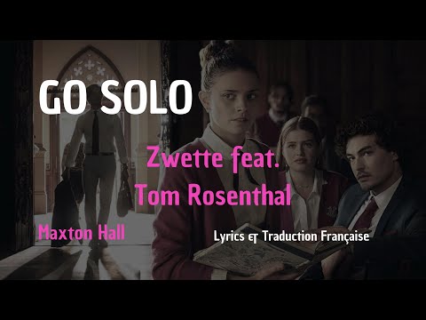 Zwette feat. Tom Rosenthal - Go Solo (Lyrics + Traduction Française) - From Maxton Hall