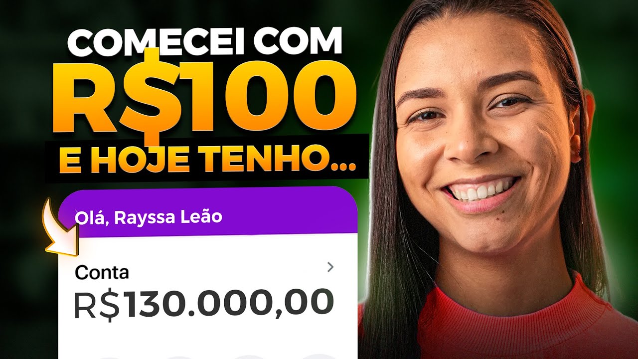 COMECEI A INVESTIR COM R$100 E HOJE TENHO R$130 MIL!