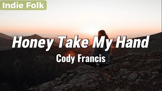 Download lagu Cody Francis – Honey Take My Hand (Indie Folk | Warm Acoustic Vibes) mp3