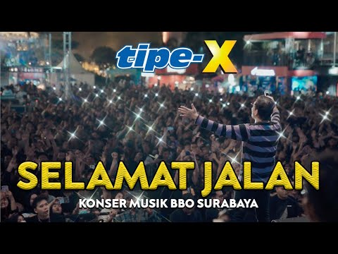 TIPE-X - SELAMAT JALAN LIVE IN KONSER MUSIK BBO SURABAYA