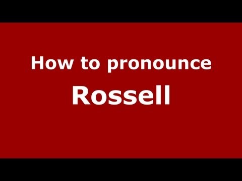 How to Pronounce Rossell - PronounceNames.com