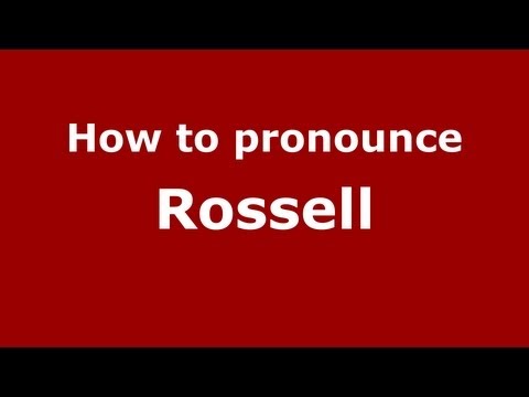 How to pronounce Rossell