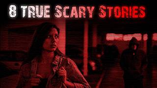8 TRUE Scary & Intense Horror Stories From The Internet