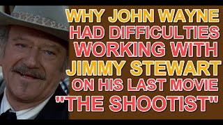 Why John Wayne had DIFFICULTIES WORKING WITH JIMMY STEWART on the last movie he made \