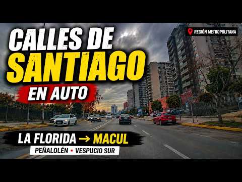 Calles de Santiago de Chile en Auto | La Florida, Peñalolén y Macul