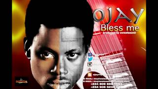 ojay  bless me