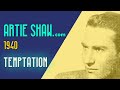 Artie Shaw - Temptation