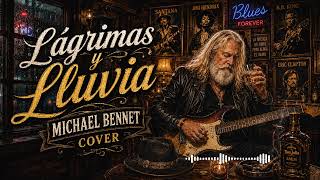 Juan Gabriel - Lágrimas y Lluvia 🎙️ Michael Bennet Blues Rock Cover