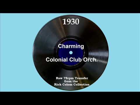 1930 Colonial Club Orch. - Charming (Scrappy Lambert, vocal)