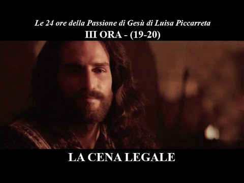 Le ore della Passione di Gesù  -  3° ORA (19-20)   La cena Legale