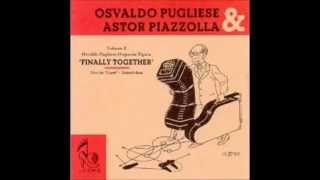 Osvaldo Pugliese & Astor Piazzolla - Juntos vol.2 (Álbum completo)