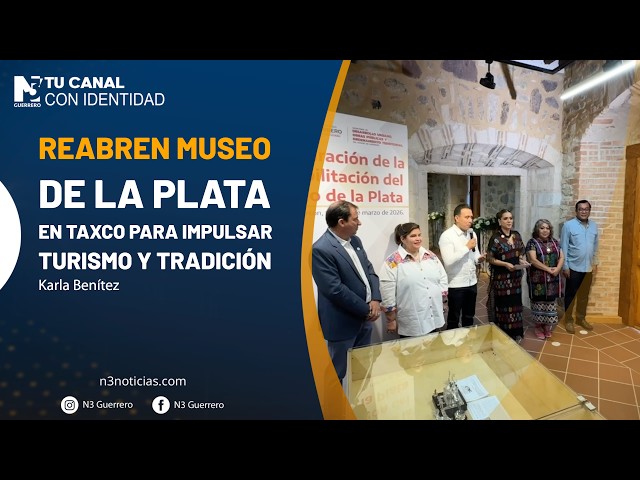 Reabren Museo de la Plata en Taxco para impulsar turismo y tradición
