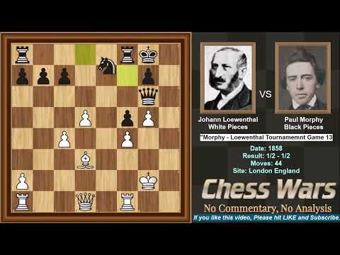 Morphy VS  Loewenthal - 1858 Tournament - Game 13 of 14