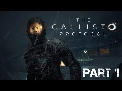 THE CALLISTO PROTOCOL Gameplay Walkthrough PART 1 FULL GAME - No Commentary