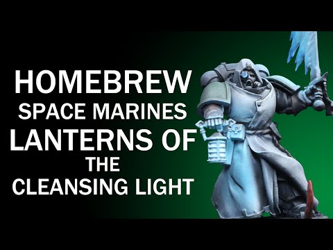 Homebrew Space Marines - Lanterns Of The Cleansing Light - Warhammer 40k Conversion Tutorial