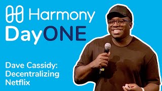 Harmony&#39;s DayONE 2021 Event: Dave Cassidy of Next Hollywood Discusses Decentralizing Netflix