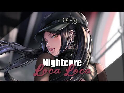 Nightcore - Loca Loca