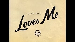 Aer - Says She Loves Me