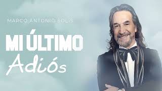Marco Antonio Solís - Mi último adiós - Lyric video