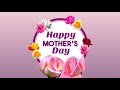 Happy Mother's Day - Animated Card Roses
