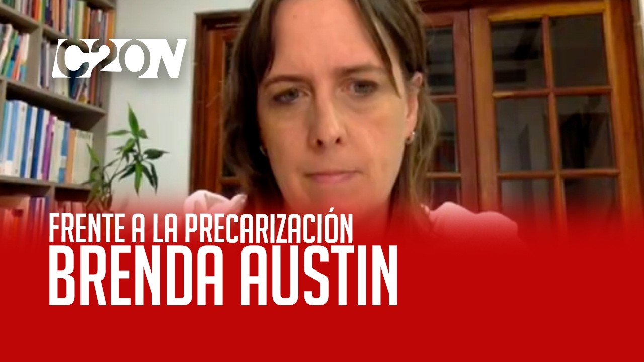C20 Noticias | Frente a la precarización - Brenda Austin
